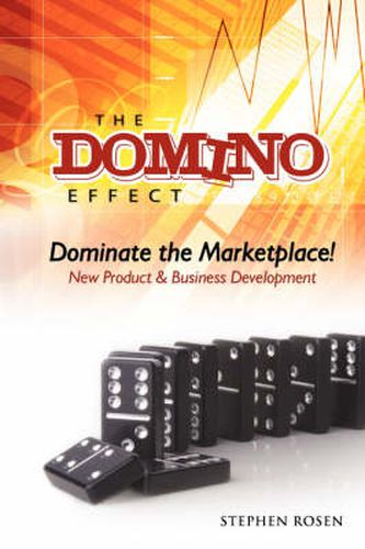 Cover image for The Domino Effect: Dominate the Marketplace: New Product & Business Development