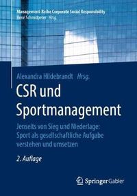 Cover image for Csr Und Sportmanagement: Jenseits Von Sieg Und Niederlage: Sport ALS Gesellschaftliche Aufgabe Verstehen Und Umsetzen