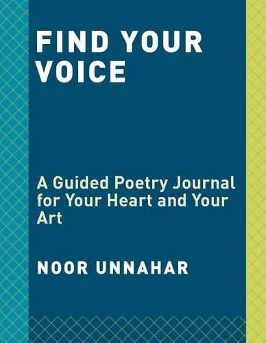 Cover image for Find Your Voice: A Guided Poetry Journal For Your Heart And Your Art
