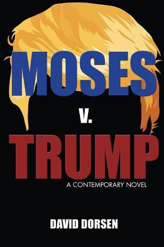 Cover image for Moses v. Trump: A Contemporary Novel