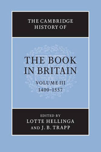 Cover image for The Cambridge History of the Book in Britain: Volume 3, 1400-1557