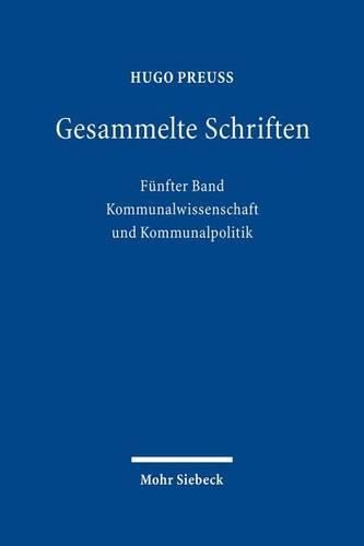 Cover image for Gesammelte Schriften: Funfter Band: Kommunalwissenschaft und Kommunalpolitik