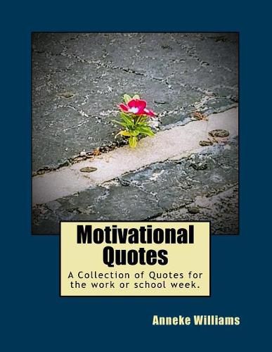 Cover image for Motivational Quotes: A Collection of Quotes for the work or school week.