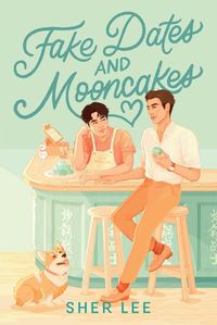 Cover image for Fake Dates and Mooncakes