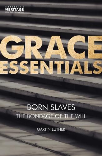 Cover image for Born Slaves: The Bondage of the Will