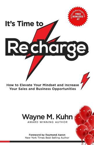 Cover image for It's Time To Recharge: How to Elevate Your Mindset and Increase Your Sales and Business Opportunities