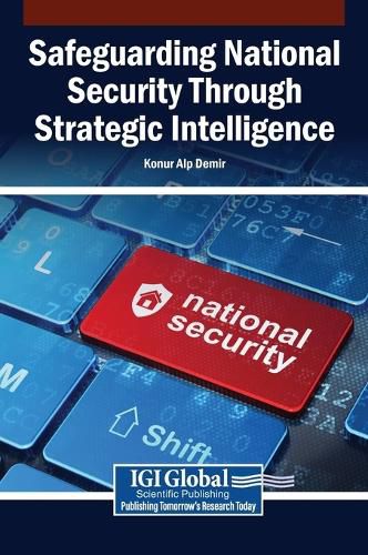 Cover image for Safeguarding National Security Through Strategic Intelligence
