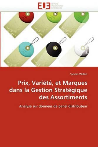 Cover image for Prix, Variete, Et Marques Dans La Gestion Strategique Des Assortiments