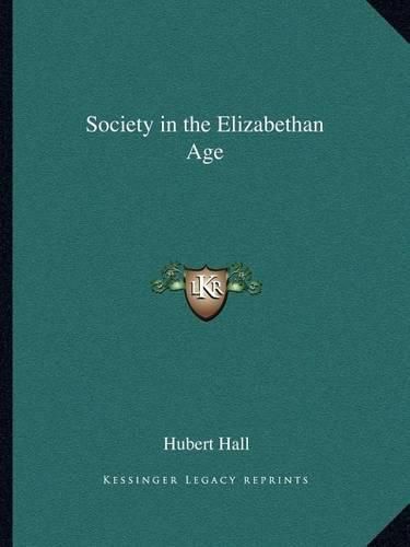 Cover image for Society in the Elizabethan Age