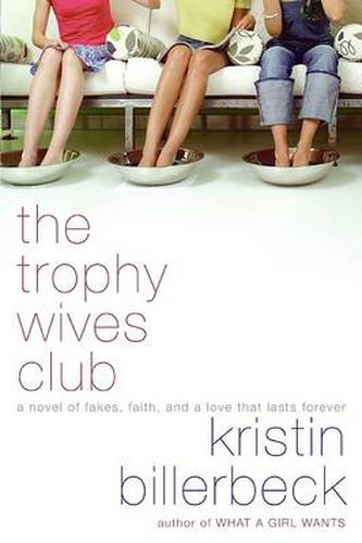 Cover image for The Trophy Wives Club: A Novel of Fakes, Faith, and a Love That Lasts Fo rever