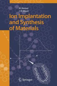 Cover image for Ion Implantation and Synthesis of Materials