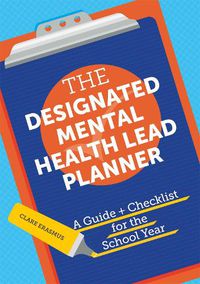 Cover image for The Designated Mental Health Lead Planner: A Guide and Checklist for the School Year