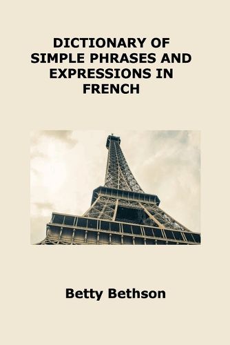 Cover image for Dictionary of Simple Phrases and Expressions in French