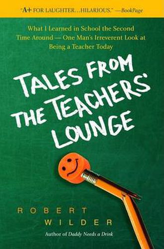 Cover image for Tales from the Teachers' Lounge: What I Learned in School the Second Time Around-One Man's Irreverent Look at Being a Teacher Today