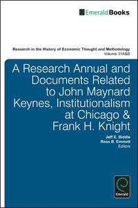 Cover image for A Research Annual and Documents Related to John Maynard Keynes, Institutionalism at Chicago & Frank H. Knight
