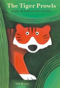 Cover image for The Tiger Prowls: A Pop-up Book of Wild Animals