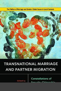 Cover image for Transnational Marriage and Partner Migration: Constellations of Security, Citizenship, and Rights