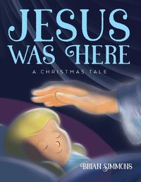 Cover image for Jesus Was Here