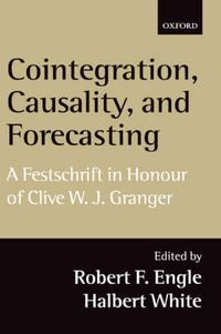 Cover image for Cointegration, Causality and Forecasting: Festschrift in Honour of Clive W.J.Granger