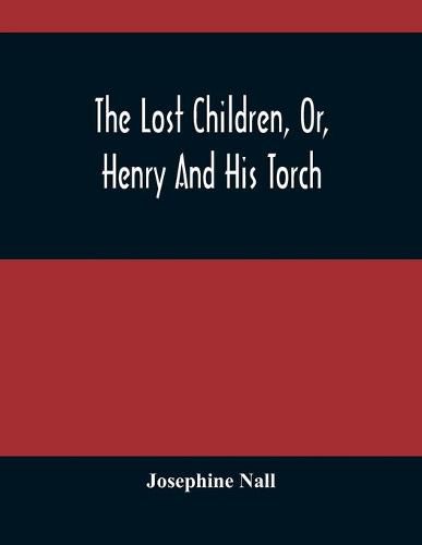 Cover image for The Lost Children, Or, Henry And His Torch