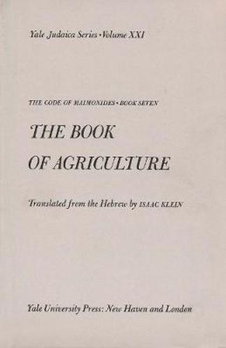 Cover image for The Code of Maimonides (Mishneh Torah): Book 7, The Book of Agriculture