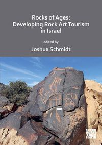 Cover image for Rocks of Ages: Developing Rock Art Tourism in Israel