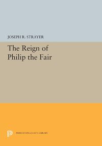 Cover image for The Reign of Philip the Fair