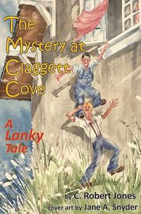 Cover image for The Mystery at Claggett Cove: A Lanky Tale