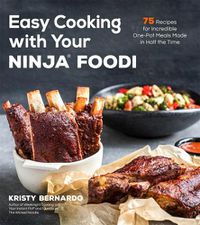 Cover image for Easy Cooking with Your Ninja (R) Foodi: 75 Recipes for Incredible One-Pot Meals in Half the Time