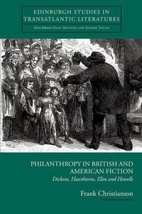 Cover image for Philanthropy in British and American Fiction: Dickens, Hawthorne, Eliot and Howells