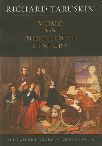 Cover image for Music in the Nineteenth Century: The Oxford History of Western Music