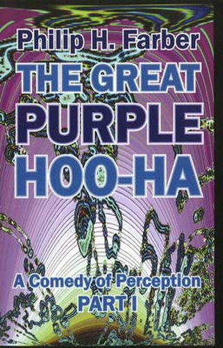 Cover image for Great Purple Hoo-Ha: A Comedy of Perception -- Part 1