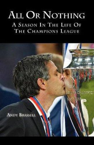 Cover image for All or Nothing: A Season in the Life of the Champions League