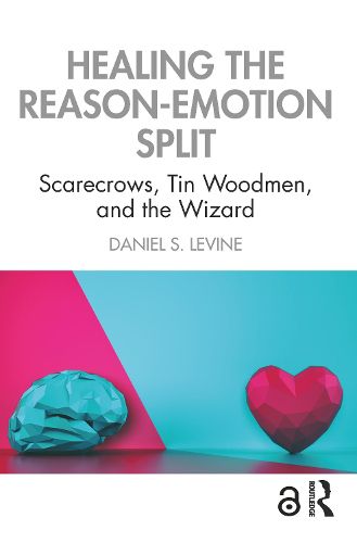 Cover image for Healing the Reason-Emotion Split: Scarecrows, Tin Woodmen, and the Wizard