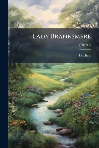 Cover image for Lady Branksmere; Volume 3