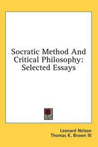 Cover image for Socratic Method and Critical Philosophy: Selected Essays