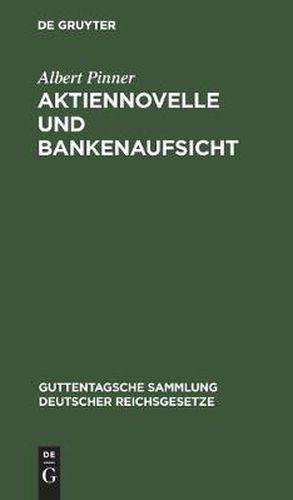 Aktiennovelle Und Bankenaufsicht: Verordnung Vom 19. September 1931. Textausgabe Mit Einfuhrung in Die Aktiennovelle