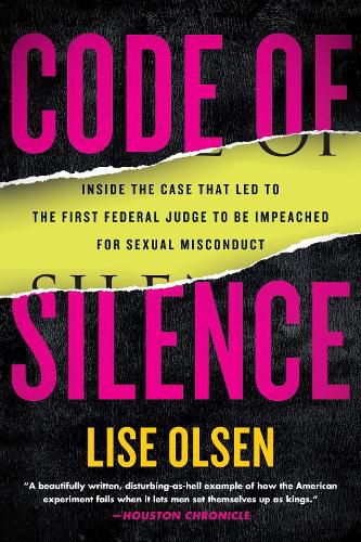 Cover image for Code of Silence: Inside the Case That Led to the First Federal Judge to be Impeached for Sexual Misconduct