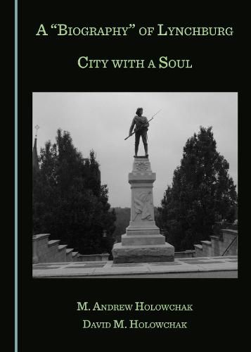 A Biography  of Lynchburg: City with a Soul