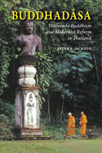 Buddhadasa: Theravada Buddhism and Modernist Reform in Thailand