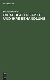 Cover image for Die Schlaflosigkeit Und Ihre Behandlung