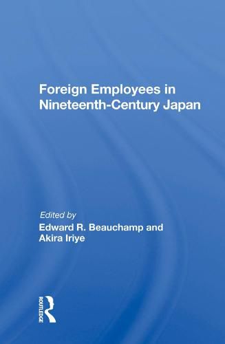 Cover image for Foreign Employees in Nineteenth-Century Japan