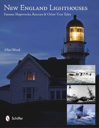 Cover image for New England Lighthouses: Famous Shipwrecks, Rescues, and Other  Tales