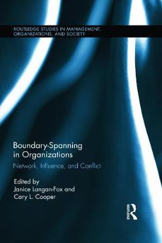 Cover image for Boundary-Spanning in Organizations: Network, Influence and Conflict