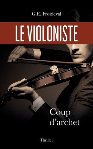 Cover image for Le violoniste: Coup d'archet