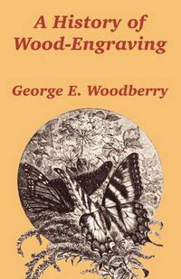 Cover image for A History of Wood-Engraving