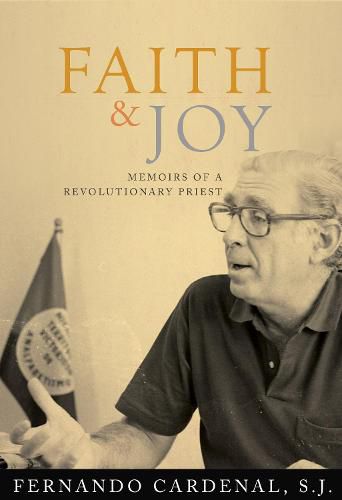 Cover image for Faith & Joy: Memoirs of a Revolutionary Priest