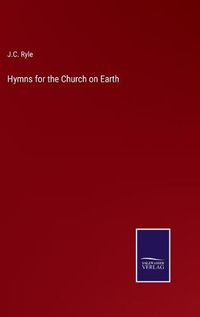 Cover image for Hymns for the Church on Earth