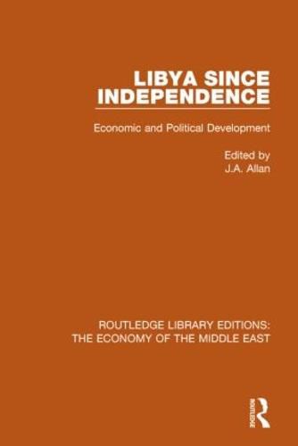 Cover image for Libya Since Independence: Economic and Political Development