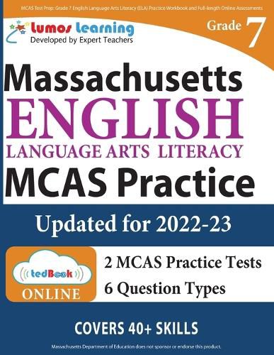 MCAS Test Prep: Grade 7 English Language Arts Literacy (ELA) Practice Workbook and Full-length Online Assessments: Next Generation Massachusetts Comprehensive Assessment System Study Guide